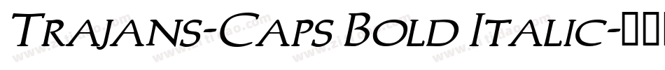 Trajans-Caps Bold Italic字体转换